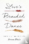 Wirzba, Norman - Love's Braided Dance