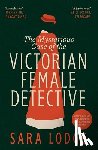 Lodge, Sara - The Mysterious Case of the Victorian Female Detective