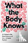 Trowsdale, John - What the Body Knows