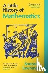 Lawrence, Snezana - A Little History of Mathematics