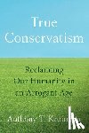 Kronman, Anthony T. - True Conservatism