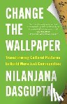 Dasgupta, Nilanjana - Change the Wallpaper