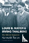 Turan, Kenneth - Louis B. Mayer and Irving Thalberg