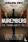 Fry, Helen - Nuremberg: The Translator's Tale