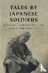 Tamayama, Kazuo, Nunneley, John - Tales By Japanese Soldiers