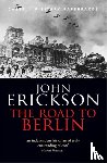 Erickson, Prof John - The Road To Berlin