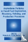 Fine Particle Society - Asphaltene Particles in Fossil Fuel Exploration, Recovery, Refining, and Production Processes
