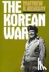 Ridgway, Matthew B. - The Korean War