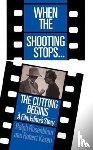 Rosenblum, Ralph, Karen, Robert - When The Shooting Stops ... The Cutting Begins