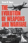 Dupuy, Trevor - The Evolution Of Weapons And Warfare