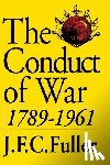 Fuller, J. - The Conduct Of War, 1789-1961
