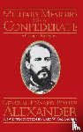 Porter Alexander, Edward - Military Memoirs Of A Confederate