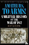 Elting, John - Amateurs, To Arms!