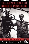 Gallagher, Tag - The Adventures Of Roberto Rossellini