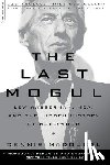 McDougal, Dennis - The Last Mogul: Lew Wasserman, McA, and the Hidden History of Hollywood