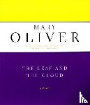 Oliver, Mary - The Leaf And The Cloud