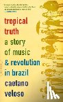 Veloso, Caetano - TROPICAL TRUTH