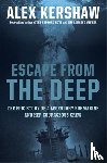 Kershaw, Alex - Escape from the Deep