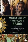 Jubber, Nicholas - Drinking Arak Off an Ayatollah's Beard