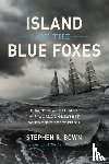 Bown, Stephen - Island of the Blue Foxes