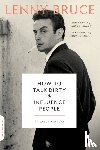 Black, Lewis, Bruce, Lenny, Reich, Howard - How to Talk Dirty and Influence People