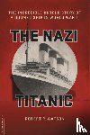 Watson, Robert - The Nazi Titanic