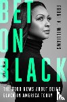 Williams, Eboni K. - Bet on Black