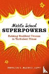 Fagell, Phyllis L - Middle School Superpowers