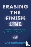 Homayoun, Ana - Erasing the Finish Line: The New Blueprint for Success Beyond Grades and College Admission