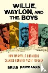 Fairbanks, Brian - Willie, Waylon, and the Boys