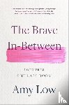 Low, Amy - The Brave In-Between