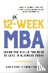 Billhardt, Bjorn - The 12-Week MBA: Learn the Skills You Need to Lead in Business Today
