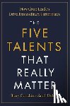 Conchie, Barry - The Five Talents That Really Matter: How Great Leaders Drive Extraordinary Performance