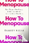Fadal, Tamsen - Fadal, T: How to Menopause