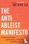 Yu, Tiffany - The Anti-Ableist Manifesto