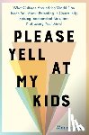 Lopes, Marina - Please Yell at My Kids