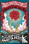 Hunter, Robert - The Silver Snarling Trumpet: The Birth of the Grateful Dead--The Lost Manuscript of Robert Hunter