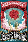Hunter, Robert - The Silver Snarling Trumpet: The Birth of the Grateful Dead--The Lost Manuscript of Robert Hunter