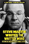 Martin, Steve - Martin, S: Steve Martin Writes the Written Word