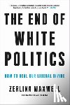 Maxwell, Zerlina - The End of White Politics