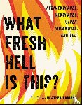 Corinna, Heather - Corinna, H: What Fresh Hell Is This?