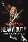 Downing, K. K. - Heavy Duty: Days and Nights in Judas Priest