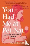 Signer, Rachel - You Had Me at Pet-Nat