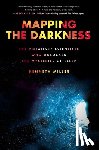 Miller, Kenneth - Mapping the Darkness: The Visionary Scientists Who Unlocked the Mysteries of Sleep