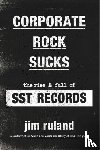 Ruland, Jim - Corporate Rock Sucks