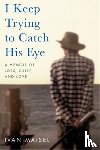 Maisel, Ivan - I Keep Trying to Catch His Eye