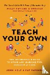 Holt, John, Farenga, Pat - Teach Your Own