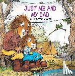 Mayer, Mercer - Just Me and My Dad (Little Critter)