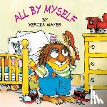 Mayer, Mercer - All by Myself (Little Critter)