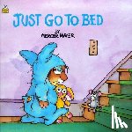 Mayer, Mercer - Just Go to Bed (Little Critter)